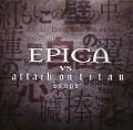 Epica vs. Attack on Titan Songs - Epica