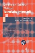 Cover-Bild zum Titel 'Technische Informatik' von 'Wolfram Schiffmann, Robert Schmitz, Jürgen Weiland'