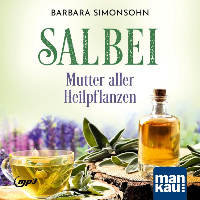 Salbei ¿ Mutter aller Heilpflanzen - Barbara Simonsohn