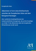 Cover-Bild zum Titel 'Abkommen in Form eines Briefwechsels zwischen der Europäischen Union und dem Königreich Norwegen' von 'Europäische Union'