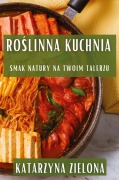 Cover-Bild zum Titel 'Ro¿linna Kuchnia' von 'Katarzyna Zielona'