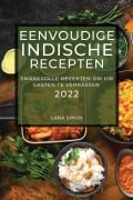 EENVOUDIGE INDISCHE RECEPTEN 2022 - Lara Singh