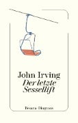 Der letzte Sessellift - John Irving
