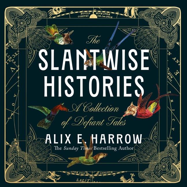 The Slantwise Histories - Alix E. Harrow