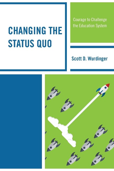 Changing the Status Quo - Scott D. Wurdinger
