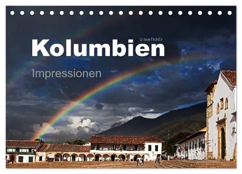 Kolumbien Impressionen (Tischkalender 2025 DIN A5 quer), CALVENDO Monatskalender - U. Boettcher