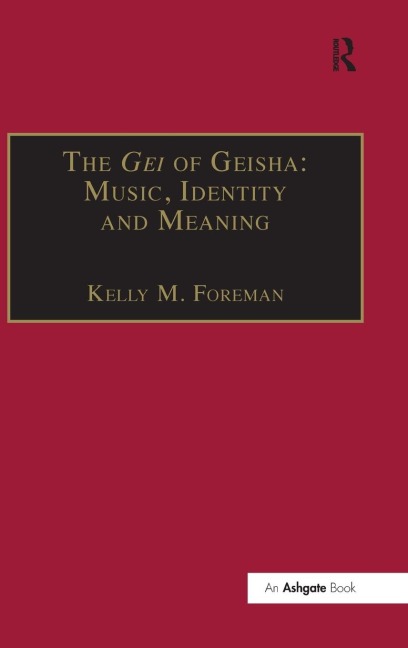 The Gei of Geisha - Kelly M. Foreman