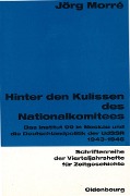 Cover-Bild zum Titel 'Hinter den Kulissen des Nationalkomitees' von 'Jörg Morré'