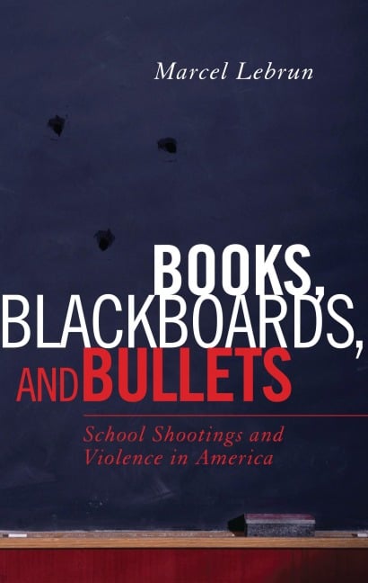 Books, Blackboards, and Bullets - Marcel Lebrun