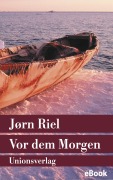 Cover-Bild zum Titel 'Vor dem Morgen' von 'Jørn Riel'