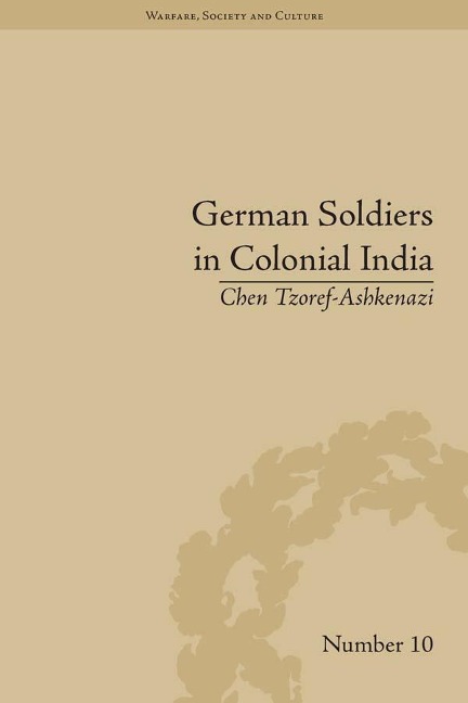 German Soldiers in Colonial India - Chen Tzoref-Ashkenazi