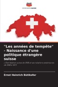 Cover-Bild zum Titel '"Les années de tempête" - Naissance d'une politique étrangère suisse' von 'Ernst Heinrich Bütikofer'