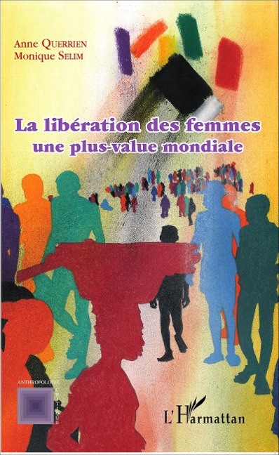 La liberation des femmes une plus-value mondiale - Querrien Anne Querrien