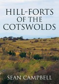 Cover-Bild zum Titel 'Hill-Forts of the Cotswolds' von 'Sean Campbell'
