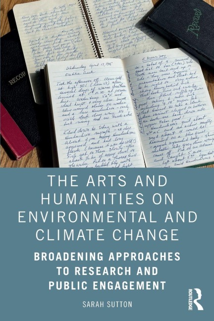 The Arts and Humanities on Environmental and Climate Change - Sarah Sutton