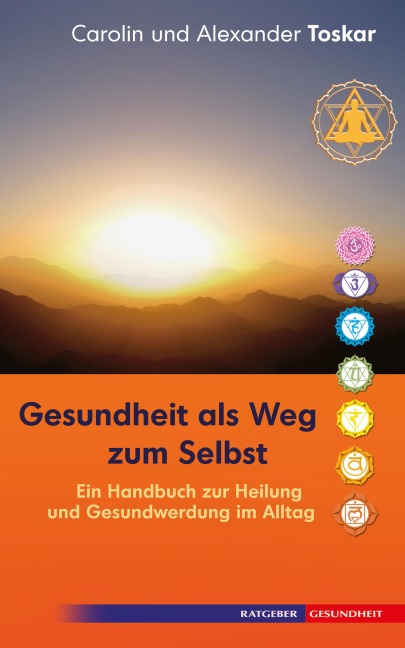 Gesundheit als Weg zum Selbst - Carolin Toskar, Alexander Toskar