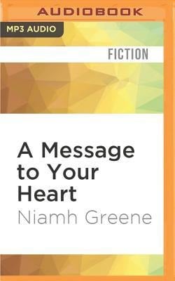 A Message to Your Heart - Niamh Greene