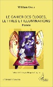 Cover-Bild zum Titel 'Le cahier des éloges, lettres et illuminations' von 'William Omer'