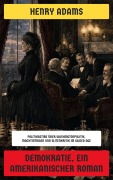 Cover-Bild zum Titel 'Demokratie, ein amerikanischer Roman' von 'Henry Adams'