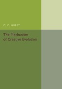 Cover-Bild zum Titel 'The Mechanism of Creative Evolution' von 'Charles Chamberlain Hurst'