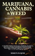 Cover-Bild zum Titel 'Marijuana, Cannabis & Weed 101: Ultimate Guide To Marijuana Growing, Investing, Business, Stocks, Addiction & Horticulture - Including Cannabis Spirituality, Extracts, Medical Uses & Chronic Pain' von 'Simon Major'