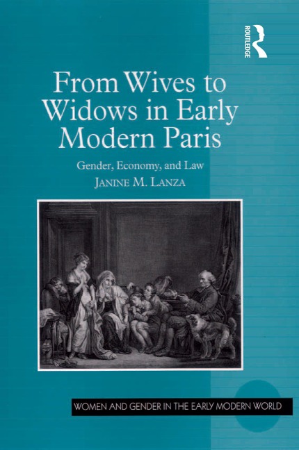 From Wives to Widows in Early Modern Paris - Janine M. Lanza