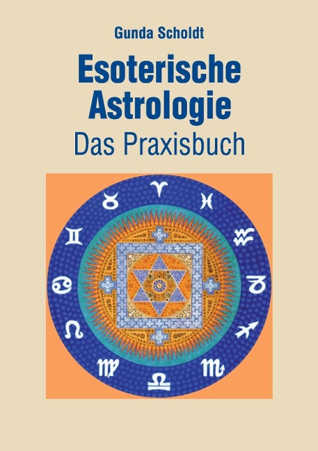 Esoterische Astrologie - Gunda Scholdt