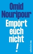 Cover-Bild zum Titel 'Empört euch nicht!' von 'Omid Nouripour'
