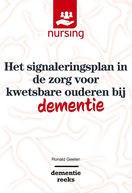Het signaleringsplan in de zorg voor kwetsbare ouderen bij dementie - Ronald Geelen