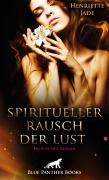 Cover-Bild zum Titel 'Spiritueller Rausch der Lust | Erotischer Roman' von 'Henriette Jade'