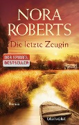 Cover-Bild zum Titel 'Die letzte Zeugin' von 'Nora Roberts'