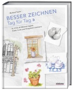 Cover-Bild zum Titel 'Besser zeichnen Tag für Tag' von 'Richard Taylor'