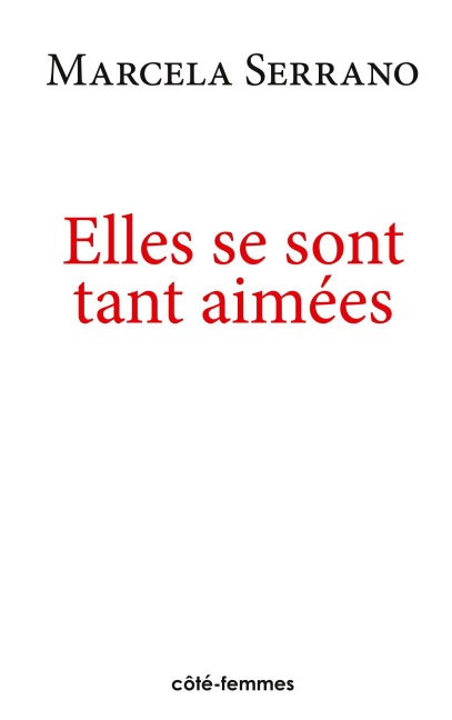 Elles se sont tant aimées - Marcela Serrano