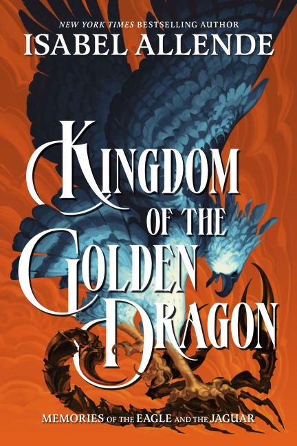 Kingdom of the Golden Dragon - Isabel Allende