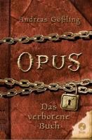 OPUS - Das verbotene Buch - Andreas Gößling
