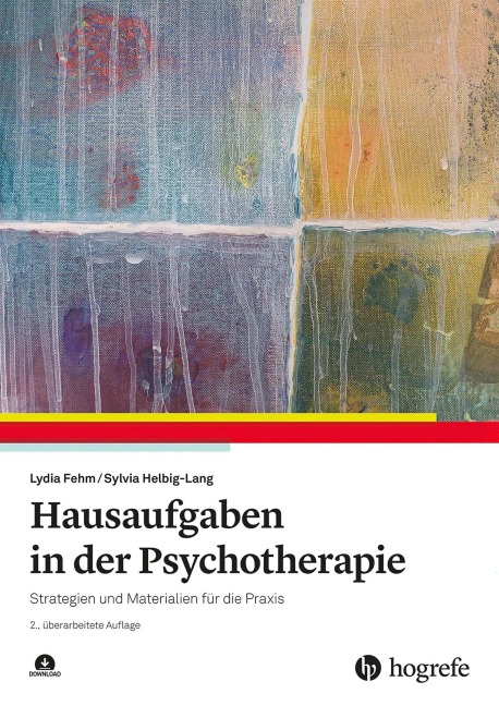 Hausaufgaben in der Psychotherapie - Lydia Fehm, Sylvia Helbig-Lang