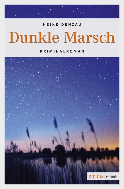 Dunkle Marsch - Heike Denzau