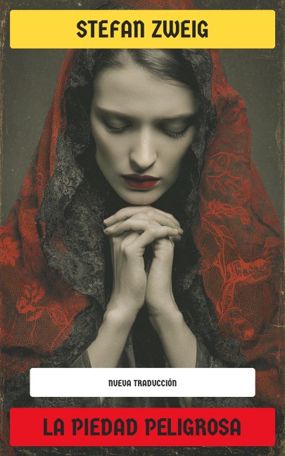 La piedad peligrosa - Stefan Zweig