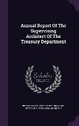 Cover-Bild zum Titel 'Annual Report Of The Supervising Architect Of The Treasury Department' von ''