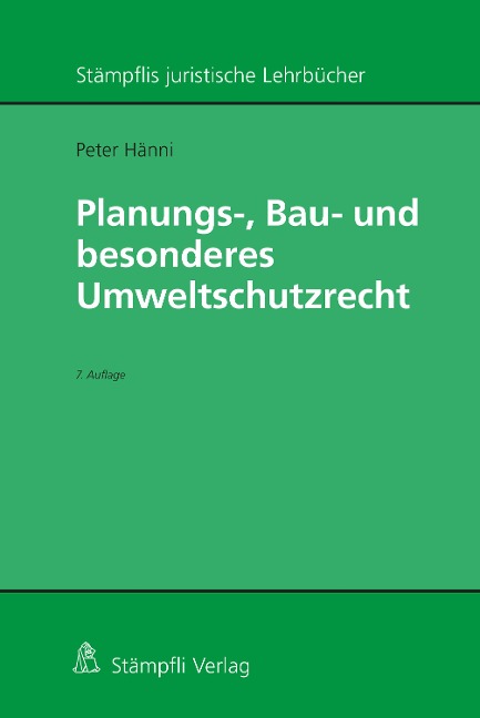 Planungs-, Bau- und besonderes Umweltschutzrecht - Peter Hänni