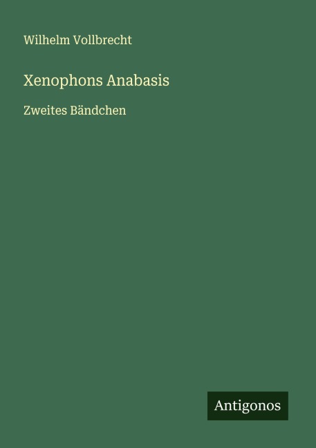 Xenophons Anabasis - Wilhelm Vollbrecht