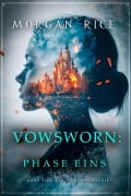 Cover-Bild zum Titel 'Vowsworn: Phase Eins (Band Eins der Vowsworn-Serie)' von 'Morgan Rice'