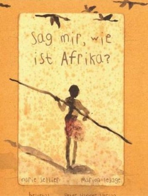 Sag mir, wie ist Afrika? - Marie Sellier