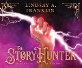 Cover-Bild zum Titel 'The Story Hunter' von 'Lindsay A Franklin'