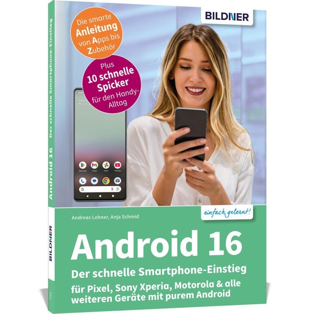 Android 16 - Der schnelle Smartphone-Einstieg - Für Einsteiger ohne Vorkenntnisse - Anja Schmid, Andreas Lehner