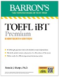 Cover-Bild zum Titel 'TOEFL iBT Premium with 8 Online Practice Tests + Online Audio, Eighteenth Edition' von 'Pamela J. Sharpe'