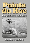 Pointe du Hoc - Rätsel um einen deutschen Stützpunkt - Helmut Konrad von Keusgen