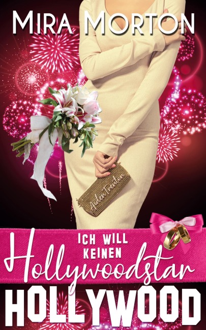 Ich will keinen Hollywoodstar - Mira Morton