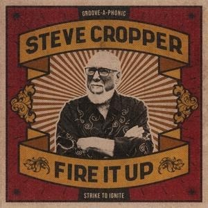 Fire It Up (CD) - Steve Cropper