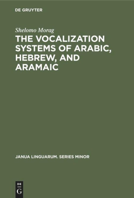 The Vocalization Systems of Arabic, Hebrew, and Aramaic - Shelomo Morag